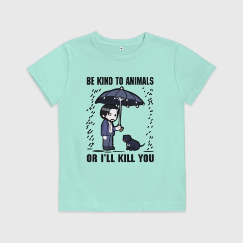 Детская футболка хлопок Be kind to animals or I'll kil - мультяшный Джон Уик