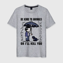 Мужская футболка хлопок Be kind to animals or I'll kil