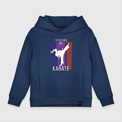 Oversize I d rather do karate 3290 2011603