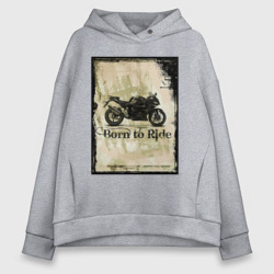 Женское худи Oversize хлопок Born to ride