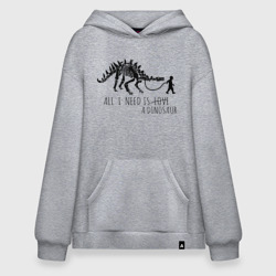 Худи SuperOversize хлопок All a Need is dinosaur