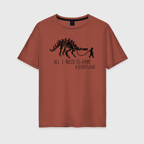 Женская футболка из хлопка оверсайз с принтом All a Need is dinosaur, вид спереди №1