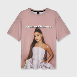 Женская футболка oversize 3D Ariana Grande Ариана Гранде