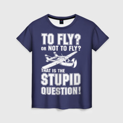 Женская футболка 3D Летать, или не летать?
