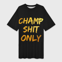 Платье-футболка 3D Champ shit only