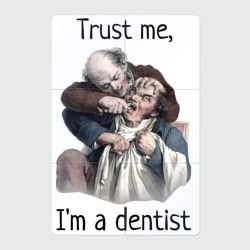 Trust me, I'm a dentist – Магнитный плакат 2Х3 с принтом купить