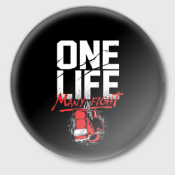 Значок One Life Many Fight