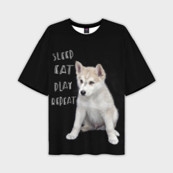 Мужская футболка oversize 3D Sleep Eat Play Repeat Хаски