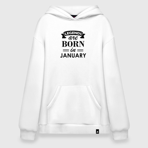 Худи SuperOversize хлопок Legends are born in january, цвет белый