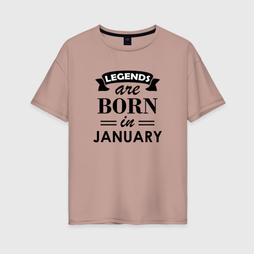Женская футболка хлопок Oversize Legends are born in january, цвет пыльно-розовый
