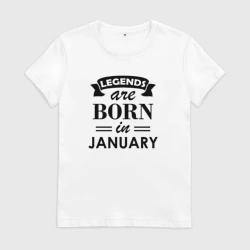 Женская футболка хлопок Legends are born in january