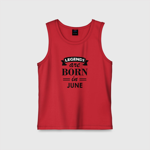 Детская майка хлопок Legends are born in june, цвет красный