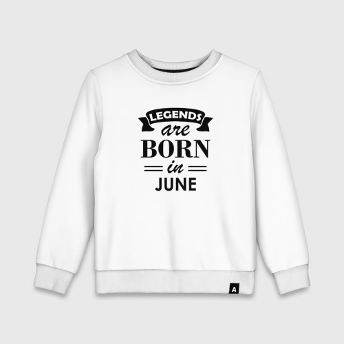 Детский свитшот хлопок Legends are born in june, цвет белый