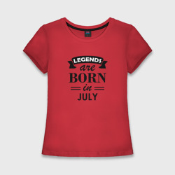 Женская футболка хлопок Slim Legends are born in july
