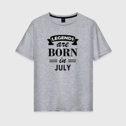 Женская футболка хлопок Oversize Legends are born in july