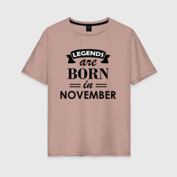 Женская футболка хлопок Oversize Legends are born in November