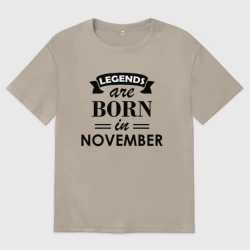 Женская футболка хлопок Oversize Legends are born in November