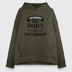 Женское худи Oversize хлопок Legends are born in december