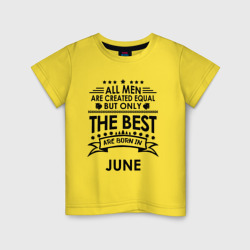 Детская футболка хлопок Лучшие рождаются в июне