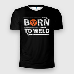 Мужская футболка 3D Slim Рожден для сварки