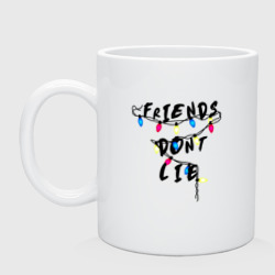 Кружка керамическая Friends dont lie