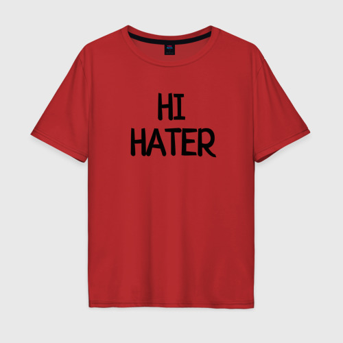 Мужская футболка хлопок Oversize с принтом HI HATER BYE HATER, вид спереди #2