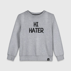 Детский свитшот хлопок Hi hater Bye hater