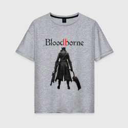 Женская футболка хлопок Oversize Bloodborne