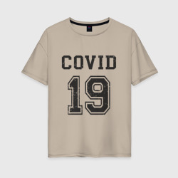 Covid 19 – Женская футболка хлопок Oversize с принтом купить со скидкой в -16%
