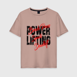 Powerlifting – Женская футболка хлопок Oversize с принтом купить со скидкой в -16%