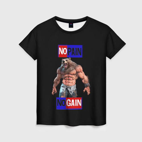 Женская футболка 3D с принтом NO PAIN NO GAIN, вид спереди #2