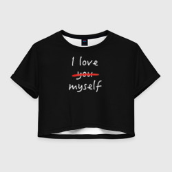 Женская футболка Crop-top 3D I Love myself