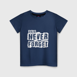 Детская футболка хлопок 2020 Never forget!