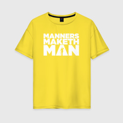 Женская футболка хлопок Oversize Manners maketh man