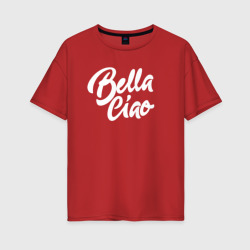 Женская футболка хлопок Oversize Бумажный дом Bella Ciao