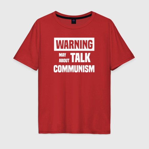 Мужская футболка хлопок Oversize Warning may about talk communism, цвет красный