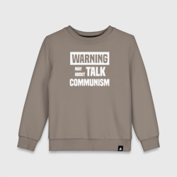 Детский свитшот хлопок Warning may about talk communism