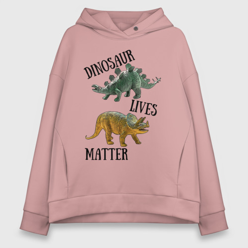 Женское худи Oversize хлопок Dinosaur Lives Matter, цвет пыльно-розовый