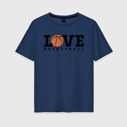 Женская футболка хлопок Oversize Love Basketball, цвет темно-синий