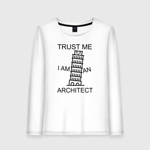 Женский лонгслив хлопок Trust me i am an architect, цвет белый