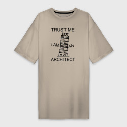 Платье-футболка хлопок Trust me i am an architect