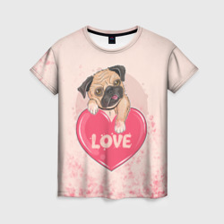 Женская футболка 3D Love Pug Люблю мопса