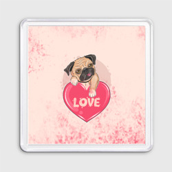 Магнит 55*55 Love Pug Люблю мопса