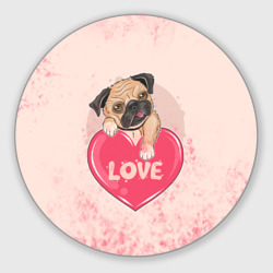 Круглый коврик для мышки Love Pug Люблю мопса