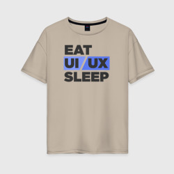 Женская футболка хлопок Oversize Eat UI UX Sleep
