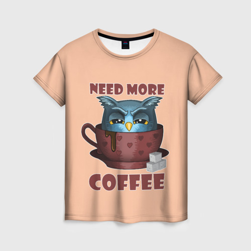 Женская футболка 3D с принтом Нужно Больше Кофе, вид спереди #2
