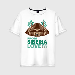 Женская футболка хлопок Oversize Из Сибири с любовью