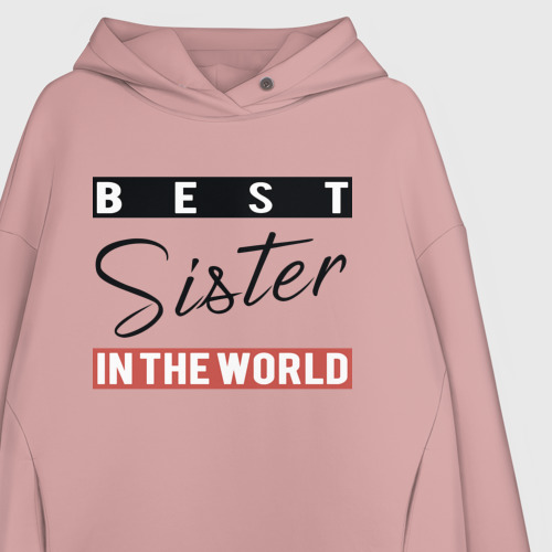 Женское худи Oversize хлопок Best Sister in the World, цвет пыльно-розовый - фото 3