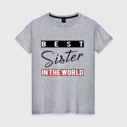 Женская футболка хлопок Best Sister in the World