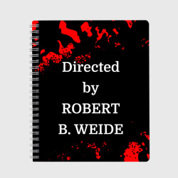 Тетрадь Directed by Robert b. Weide